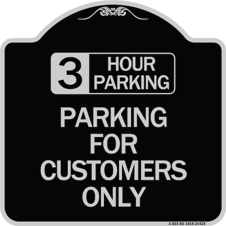 Signmission 3 Hour Parking Parking for Customers Heavy-Gauge Aluminum Sign, 18" x 18", BS-1818-24428 A-DES-BS-1818-24428